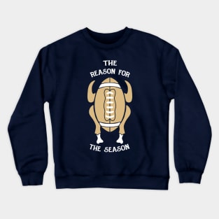 the reason for the season Crewneck Sweatshirt